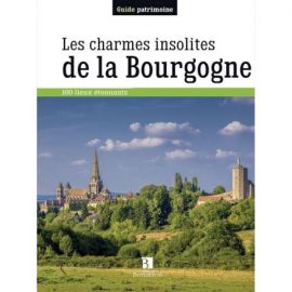 LES CHARMES INSOLITES DE LA BOURGOGNE