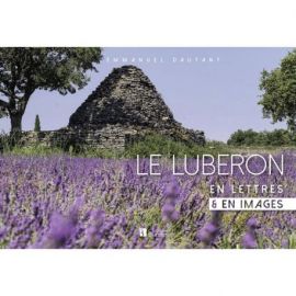 LE LUBERON - EN LETTRE & EN IMAGES