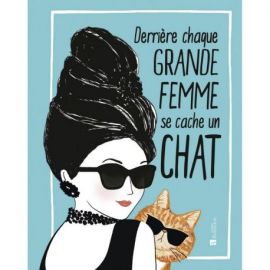 DERRIÈRE CHAQUE GRANDE FEMME SE CACHE UN CHAT