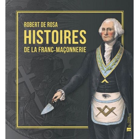 HISTOIRES DE LA FRANC-MAÇONNERIE