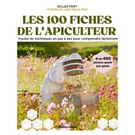 LES 100 FICHES PRATIQUES DE L'APICULTEUR