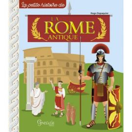 LA ROME ANTIQUE LA PETITE HISTOIRE DE