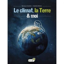 LE CLIMAT, LA TERRE & MOI