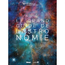 LE GRAND GUIDE DE L'ASTRONOMIE