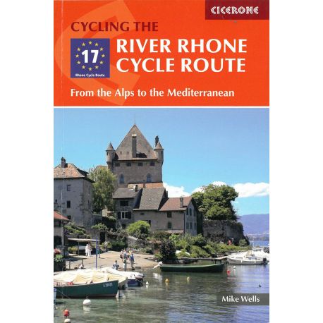 THE RIVER RHONE CYCLE ROUTE FROM THE ALPS TO THE MEDITERRANEAN
