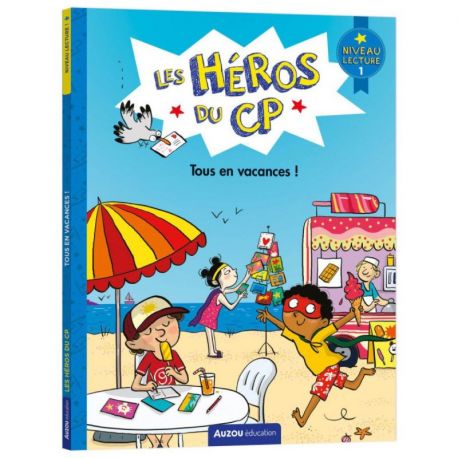 TOUS EN VACANCES! LES HEROS DU CP NIVEAU 1