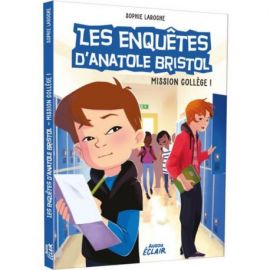LES ENQUETES D'ANATOLE BRISTOL T9 MISSION COLLEGE