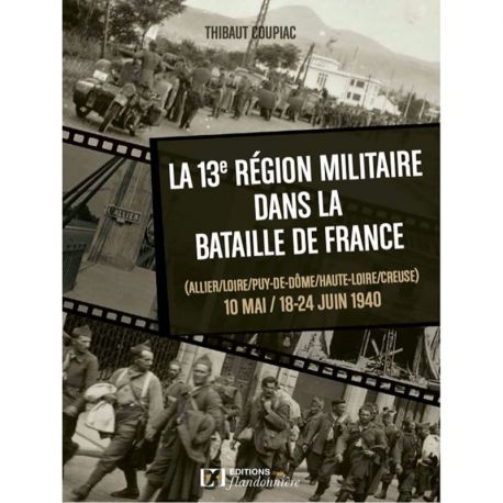 LA 13EME REGION MILITAIRE DANS LA BATAILLE DE FRANCE