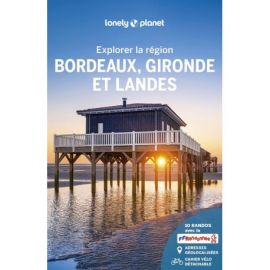 BORDEAUX - GIRONDE ET LANDES EXPLORER LA REGION
