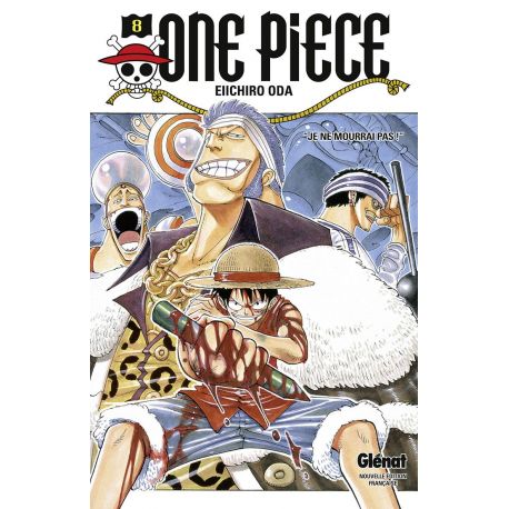 ONE PIECE - EDITION ORIGINALE T08 JE NE MOURRAI PAS !