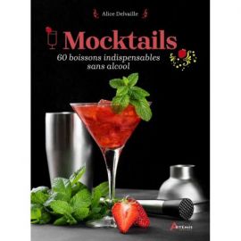 MOCKTAILS - 60 BOISSONS INDISPENSABLES SANS ALCOOL