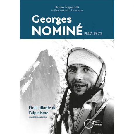 GEORGES NOMINE 1947-1972 ETOILE FILANTE DE L ALPINISME
