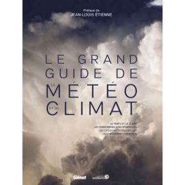 LE GRAND GUIDE DE LA METEO ET DU CLIMAT