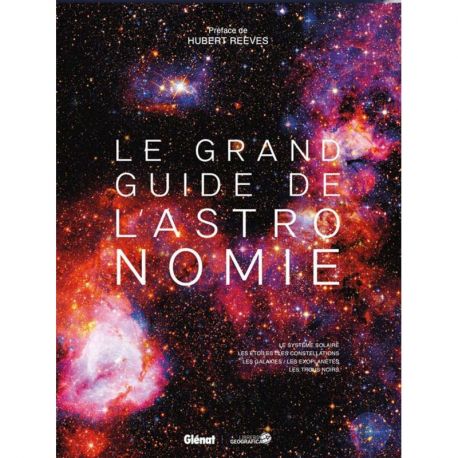 LE GRAND GUIDE DE L'ASTRONOMIE