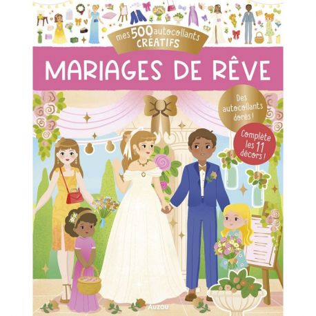 MARIAGES DE REVE - MES 500 AUTOCOL LANTS CREATIFS