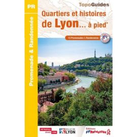 QUARTIERS ET HISTOIRES DE LYON A PIED P694