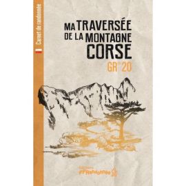 GR20 MA TRAVERSEE DE LA MONTAGNE CORSE - C020 - CARNET DE RANDONNEE