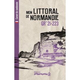 GR21/GR223 MON LITTORAL DE LA NORMANDIE - C223 - CARNET DE RANDONNEE