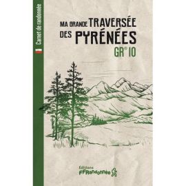 GR10 MA GRANDE TRAVERSEE DES PYRENEES C010 - CARNET DE RANDONNEE