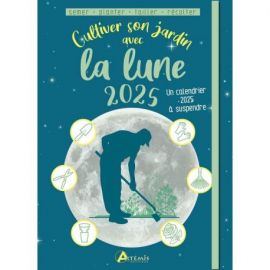 CULTIVER SON JARDIN AVEC LA LUNE 2025 SEMER PLANTER TAILLER RECOLTER
