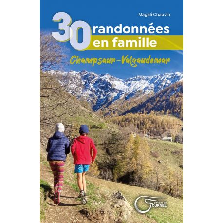 30 RANDONNEES FAMILLE CHAMPSAUR- VALGAUDEMAR