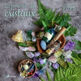 CALENDRIER LE POUVOIR DES CRISTAUX 2025