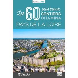 PAYS DE LA LOIRE LES 60 PLUS BEAUX SENTIERS