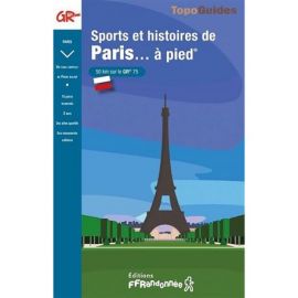 GR75 SPORTS ET HISTOIRES DE PARIS A PIED 7500