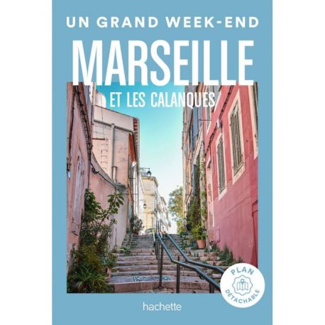 MARSEILLE ET LES CALANQUES UN GRAND WEEK-END