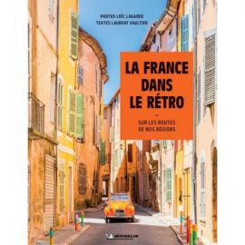 LA FRANCE DANS LE RETRO FLANERIES SUR LES ROUTES DE NOS REGIONS