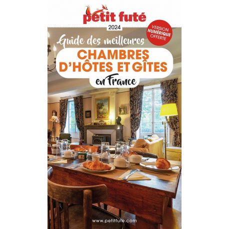 GUIDE DES MEILLEURES CHAMBRES D'HÔTES ET GÎTES EN FRANCE 2024