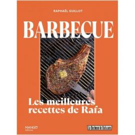 BARBECUE - LES MEILLEURES RECETTES DE RAFA