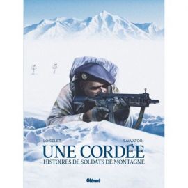 UNE CORDEE - HISTOIRES DE SOLDATS DE MONTAGNE