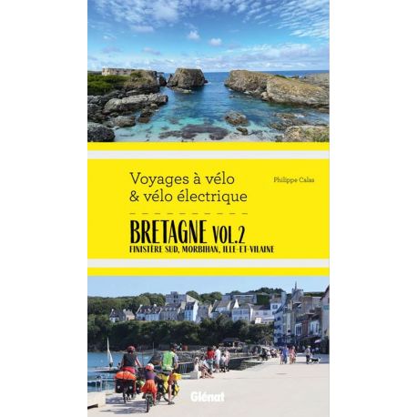 BRETAGNE VOL.2 - VOYAGES A VELO ET VELO ELECTRIQUE