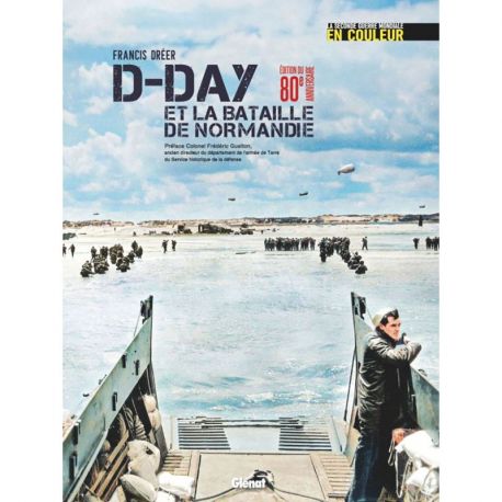 D-DAY ET LA BATAILLE DE NORMANDIE