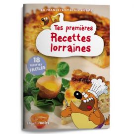 TES PREMIERES RECETTES LORRAINES