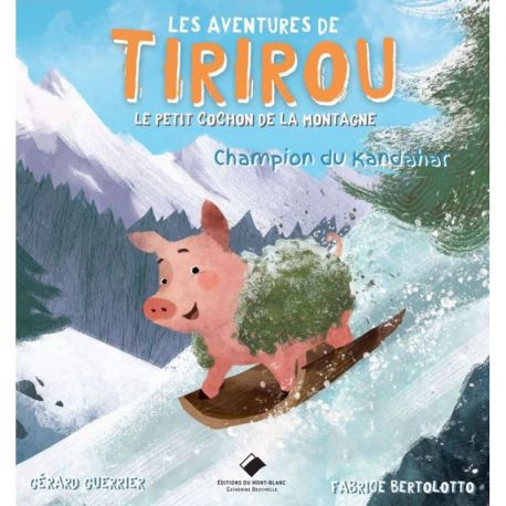 TIRIROU LE PETIT COCHON DE LA MONTAGNE CHAMPION DE SKI