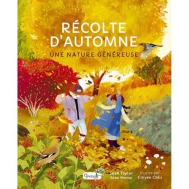 RECOLTE D'AUTOMNE, UNE NATURE GENEREUSE