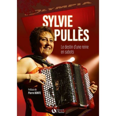 SYLVIE PULLES - LE DESTIN D'UNE REINE EN SABOTS