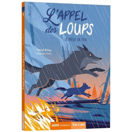 L'APPEL DES LOUPS - TOME 3 LE PIEGE DE FEU