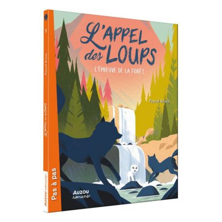 L'APPEL DES LOUPS - TOME 5 L'EPREUVE DE LA FORET