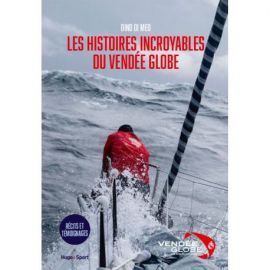 LES HISTOIRES INCROYABLES DU VENDEE GLOBE