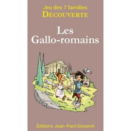 LES GALLO-ROMAINS - JEUX DES 7 FAMILLES DECOUVERTE