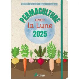 PERMACULTURE AVEC LA LUNE 2025 SEMER-PLANTER-TAILLER-RECOLTER