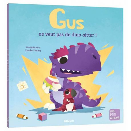 GUS NE VEUT PAS DE DINO-SITTER