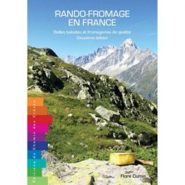 RANDO-FROMAGE EN FRANCE BELLES BALADES ET FROMAGERIES DE QUALITÉ DEUXIÈME ÉDITION