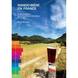 RANDO-BIÈRE EN FRANCE : BELLES BALADES ET BRASSERIES ARTISANALES DE QUALITÉ