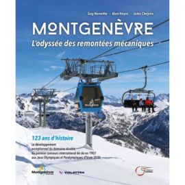 MONTGENEVRE L'ODYSSEE DES REMONTEES MECANIQUES