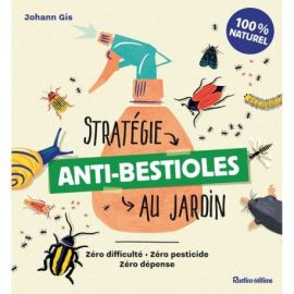 STRATEGIE ANTI-BESTIOLES AU JARDIN