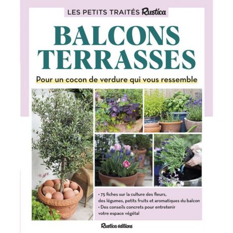 BALCONS ET TERRASSES - POUR UN COCON DE VERDURE QUI VOUS RESSEMBLE